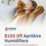 Octo ber 2026 Promotion - $100 off AprilAire Humidifiers